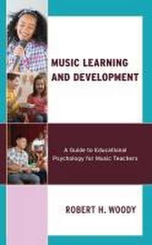 Music Learning and Development de Robert H Woody