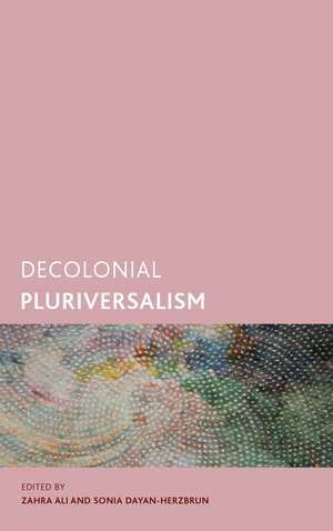 Decolonial Pluriversalism de Zahra Ali