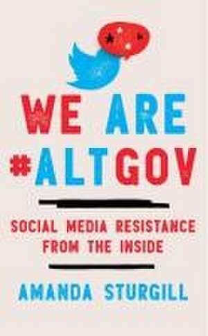 We Are #ALTGOV de Amanda Sturgill