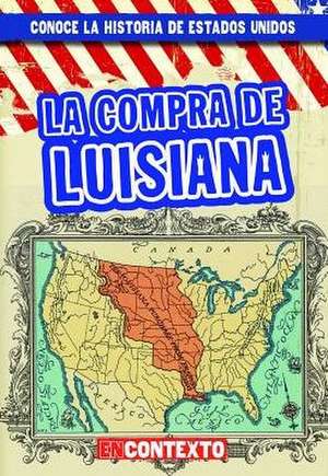 La Compra de Luisiana (the Louisiana Purchase) de Seth Lynch