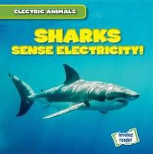 Sharks Sense Electricity! de Louis Mallory