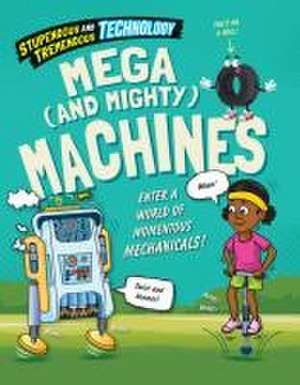 Mega (and Mighty) Machines de Claudia Martin