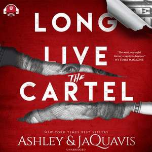 Long Live the Cartel: The Cartel 8 Lib/E de Ashley &. Jaquavis