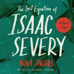 The Last Equation of Isaac Severy: A Novel in Clues de Nova Jacobs