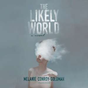 The Likely World de Melanie Conroy-Goldman