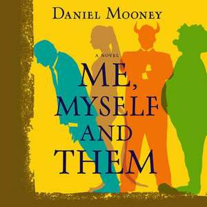 Me, Myself, and Them de Dan Mooney