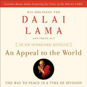 An Appeal to the World: The Way to Peace in a Time of Division de Dalai Lama