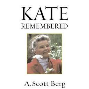 Kate Remembered de A. Scott Berg