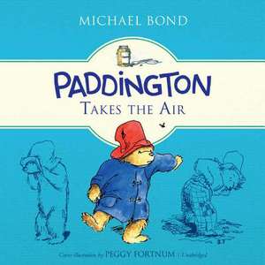 Paddington Takes the Air de Michael Bond