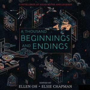 A Thousand Beginnings and Endings de Elsie Chapman