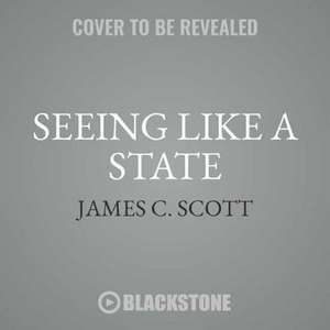 Seeing Like a State de James C. Scott