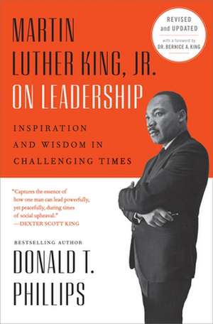 Martin Luther King, Jr., on Leadership de Donald T Phillips