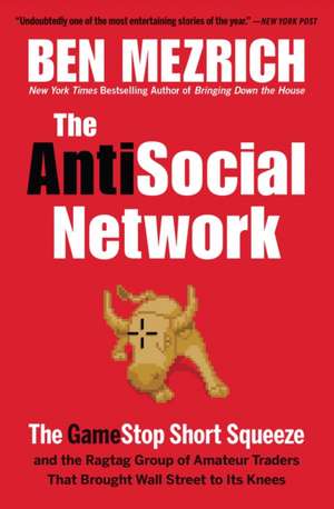 The Antisocial Network de Ben Mezrich