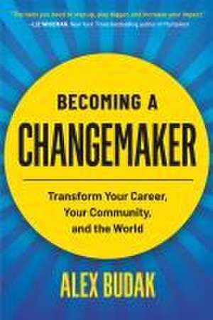 Becoming a Changemaker de Alex Budak