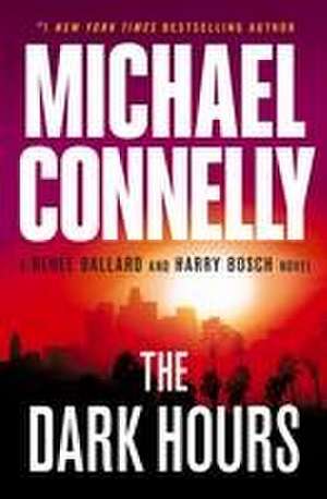 The Dark Hours de Michael Connelly