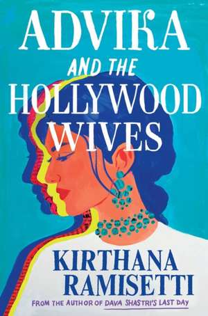 Advika and the Hollywood Wives de Kirthana Ramisetti