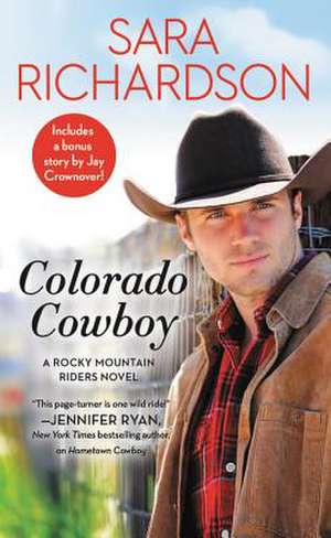 Colorado Cowboy: Includes a bonus novella de Sara Richardson