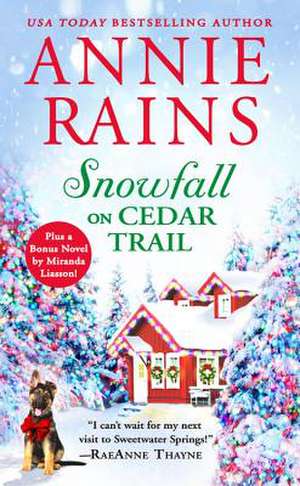 Snowfall on Cedar Trail: Two full books for the price of one de Annie Rains