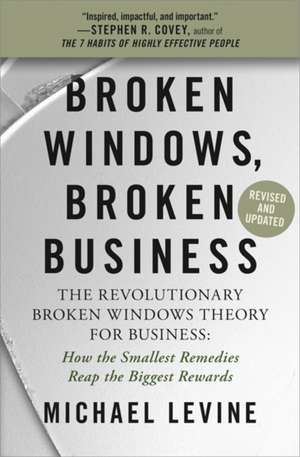 Broken Windows, Broken Business (Revised and Updated) de Michael Levine