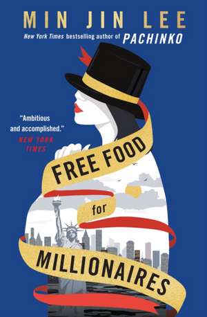 Free Food for Millionaires de Min Jin Lee