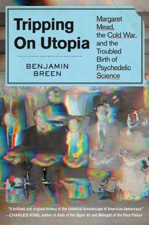 Tripping on Utopia de Benjamin Breen