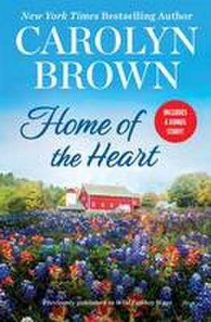 Home of the Heart de Carolyn Brown