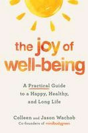 The Joy of Well-Being de Colleen Wachob