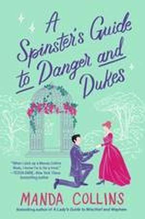 Collins, M: A Spinster's Guide to Danger and Dukes