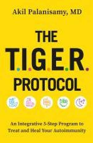 The Tiger Protocol de Akil Palanisamy MD