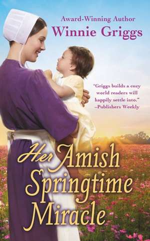 Her Amish Springtime Miracle de Winnie Griggs