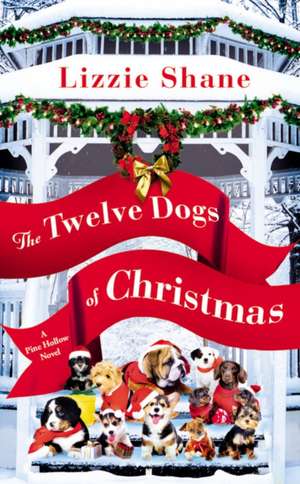 The Twelve Dogs of Christmas de Lizzie Shane