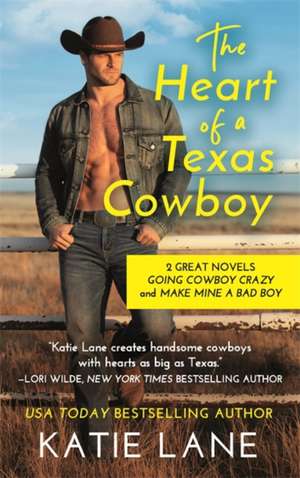 The Heart of a Texas Cowboy de Katie Lane