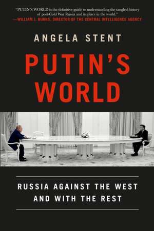 Putin's World de Angela Stent