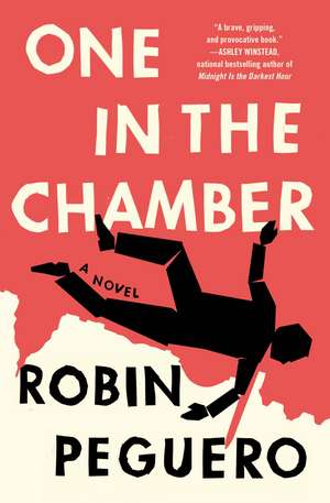 One In The Chamber: A Novel de Robin Peguero