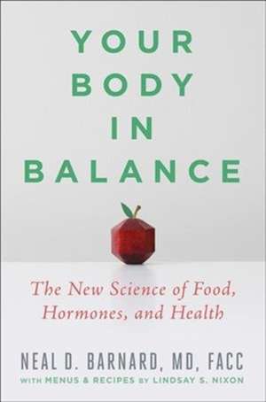 Your Body in Balance de Neal D Barnard MD