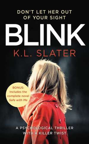 Blink: Includes the bonus novel Safe with Me de K.L. Slater