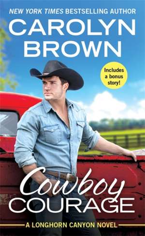 Cowboy Courage de Carolyn Brown