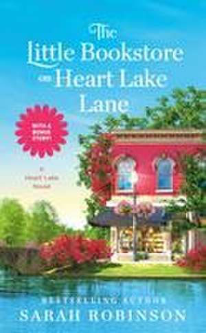 The Little Bookstore on Heart Lake Lane de Sarah Robinson