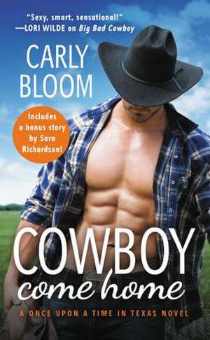 Cowboy Come Home: Includes a bonus novella de Carly Bloom