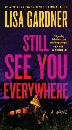 Still See You Everywhere de Lisa Gardner