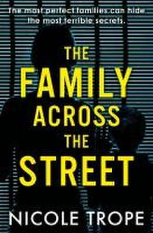 The Family Across the Street de Nicole Trope