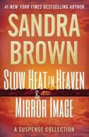 Slow Heat in Heaven & Mirror Image: A Suspense Collection de Sandra Brown