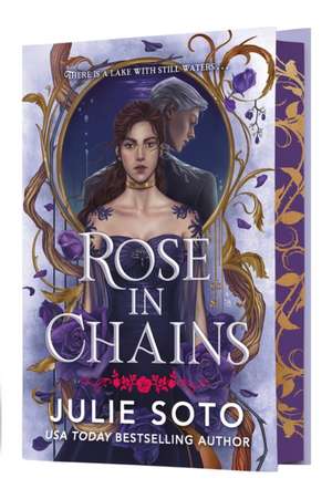 Rose in Chains (Deluxe Limited Edition) de Julie Soto