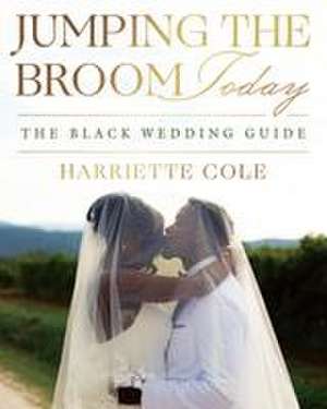Jumping the Broom Today de Harriette Cole