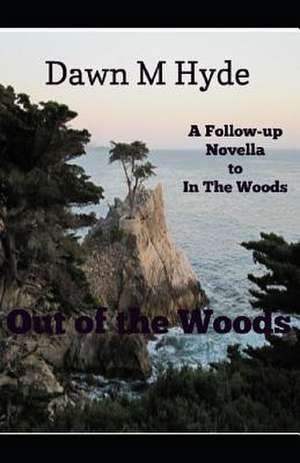 Out of the Woods de Dawn M. Hyde