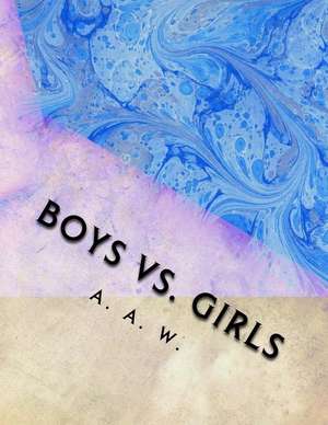 Boys vs. Girls de W, A. a.