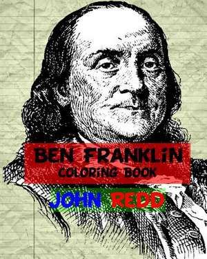 Benjamin Franklin Coloring Book de John Redd