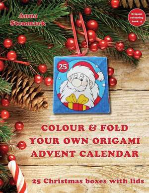 Colour & Fold Your Own Origami Advent Calendar - 25 Christmas Boxes with Lids de Anna Stenmark