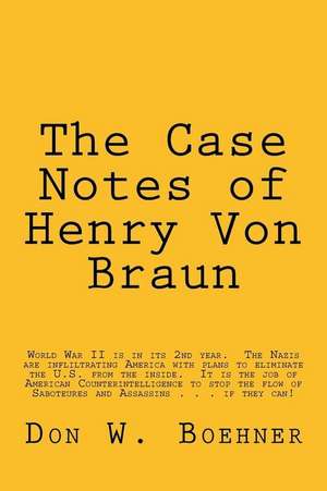 The Case Notes of Henry Von Braun de Don W. Boehner