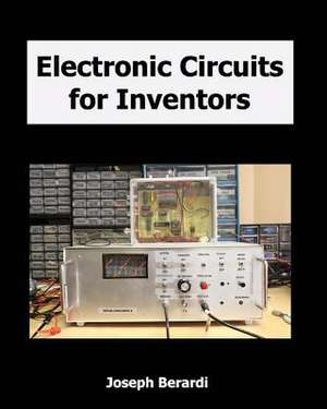 Electronic Circuits for Inventors de Joseph Berardi